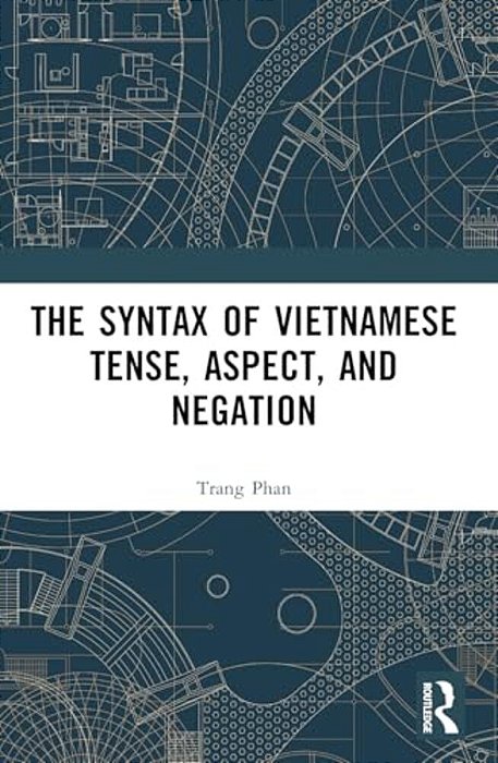 The Syntax Of Vietnamese Tense, Aspect, And Negation-..