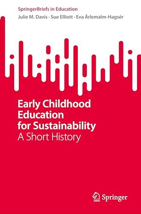 Early Childhood Education For Sustainability: A Short History-..