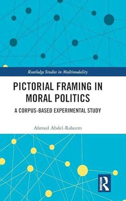 Pictorial Framing In Moral Politics: A Corpus-Based Experimental Study-..