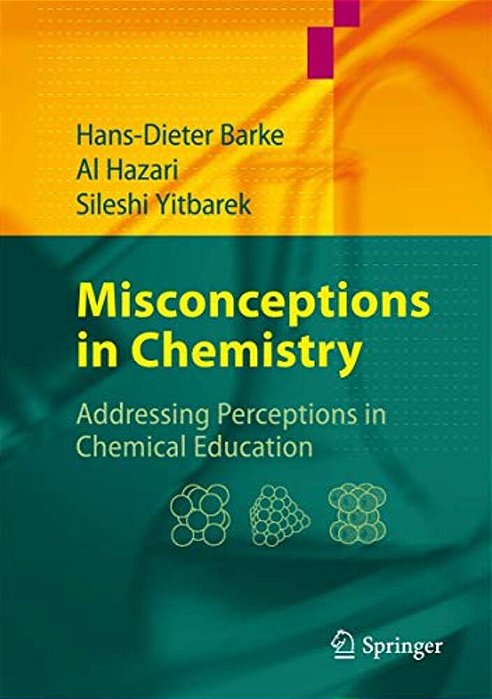 Misconceptions In Chemistry: Addressing Perceptions In Chemical Education-..