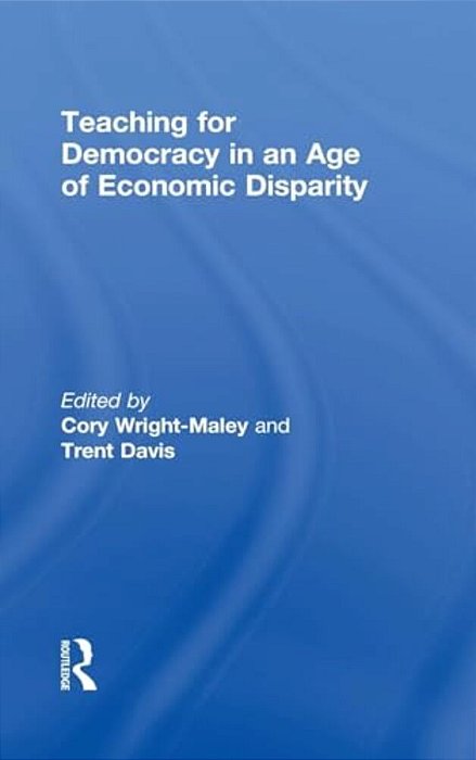 Teaching For Democracy In An Age Of Economic Disparity-..