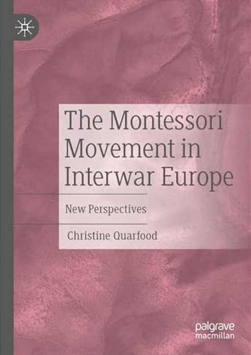 The Montessori Movement In Interwar Europe: New Perspectives-..