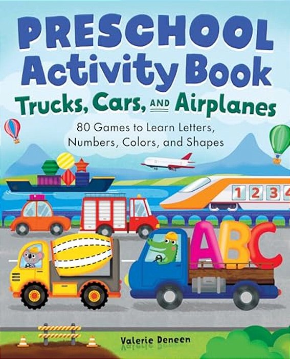 Preschool Activity Book Trucks, Cars, And Airplanes: 80 Games To Learn Letters, Numbers, Colors, And Shapes-..