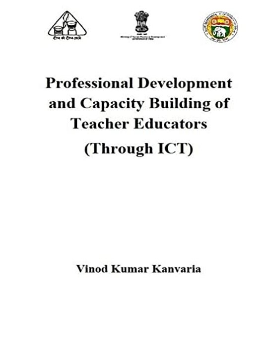 Professional Development And Capacity Building Of Teacher Educators: Through Ict-..