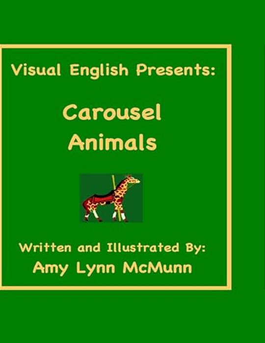 Visual English Presents: Carousel Animals-..