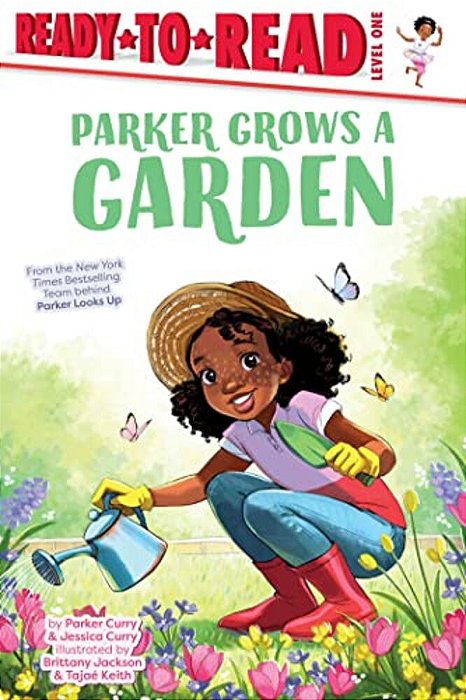 Parker Grows A Garden: Ready-To-read Level 1-..