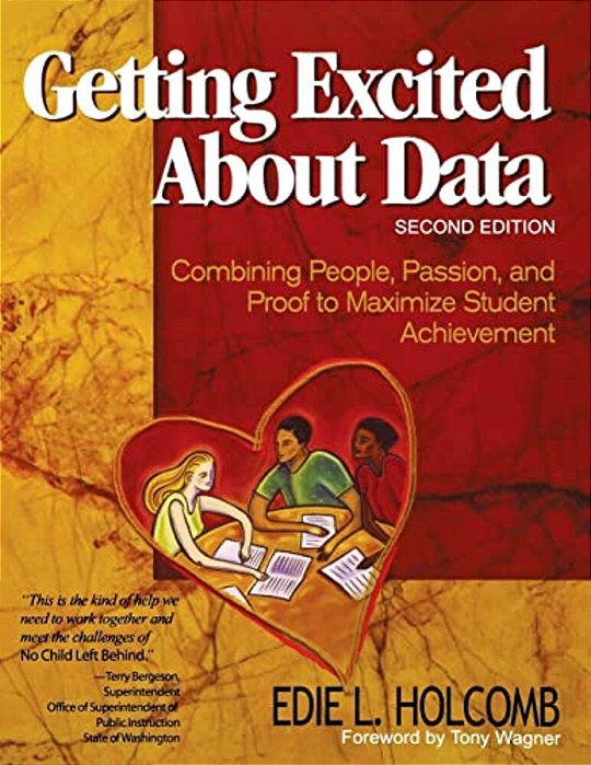 Getting Excited About Data: Combining People, Passion, And Proof To Maximize Student Achievement-..