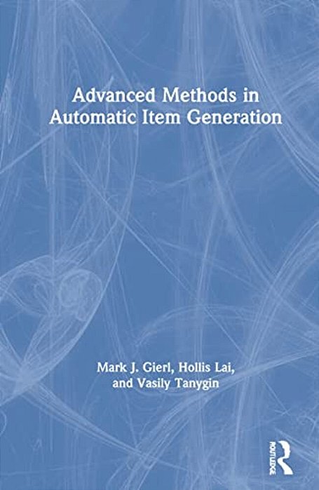 Advanced Methods In Automatic Item Generation-..