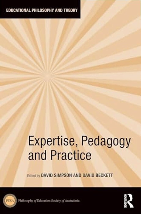 Expertise, Pedagogy And Practice-..