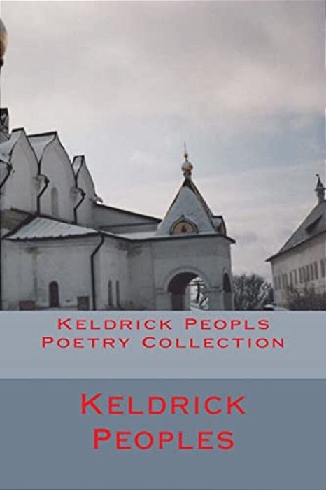 Keldrick Peopls Poetry Collection-..