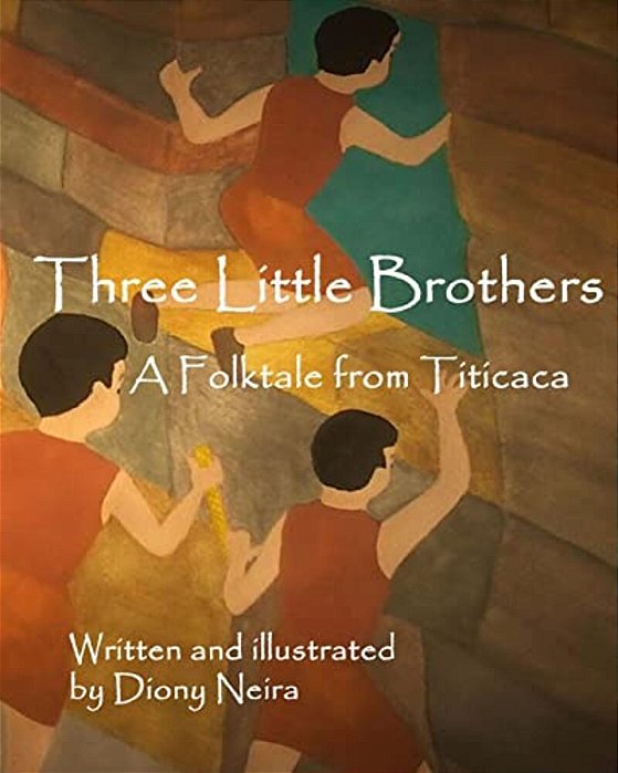 Three Little Brothers: A Folktale From Titicaca-..