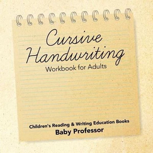Cursive Handwriting Workbook For Adults: Children's Reading & Writing Education Books-..