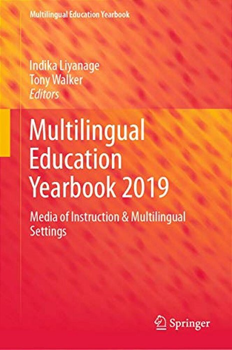 Multilingual Education Yearbook 2019: Media Of Instruction & Multilingual Settings-..