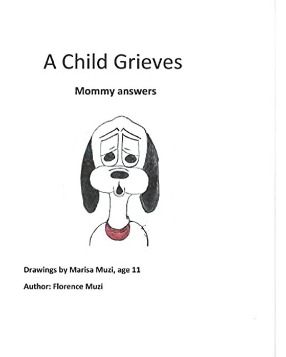 A Child Grieves: Mommy Answers-..