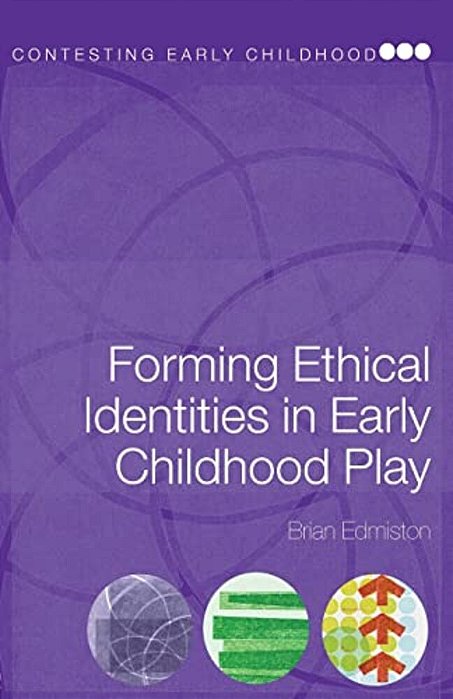 Forming Ethical Identities In Early Childhood Play-..