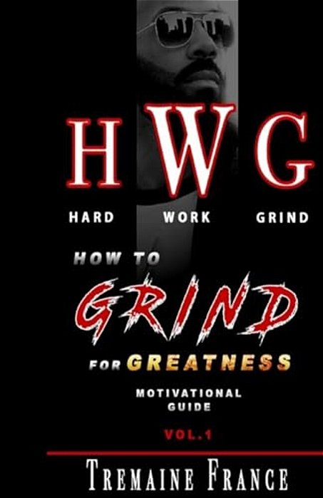 Hwg Motivational Guide: Getting Motivated And Staying Motivated-..