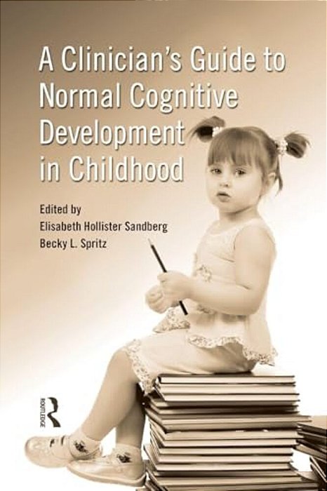 A Clinician's Guide To Normal Cognitive Development In Childhood-..