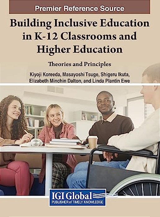 Building Inclusive Education In K-12 Classrooms And Higher Education: Theories And Principles-..