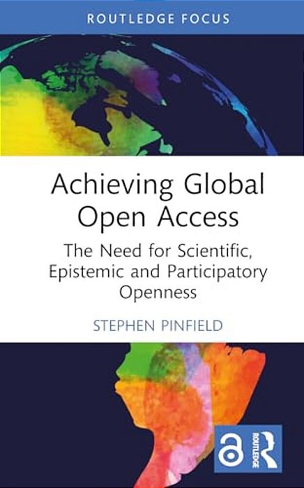 Achieving Global Open Access: The Need For Scientific, Epistemic And Participatory Openness-..