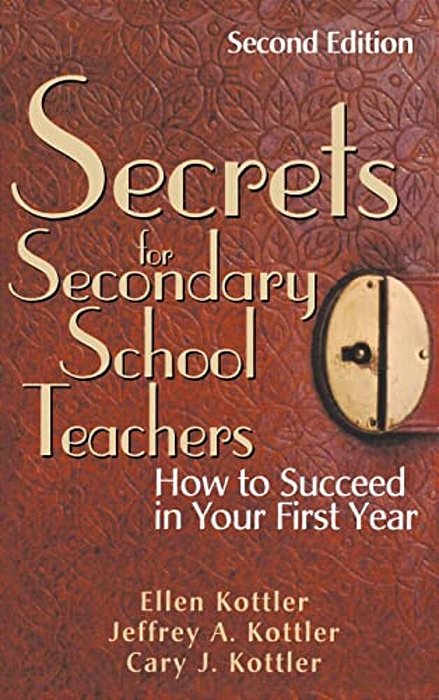 Secrets For Secondary School Teachers: How To Succeed In Your First Year-..