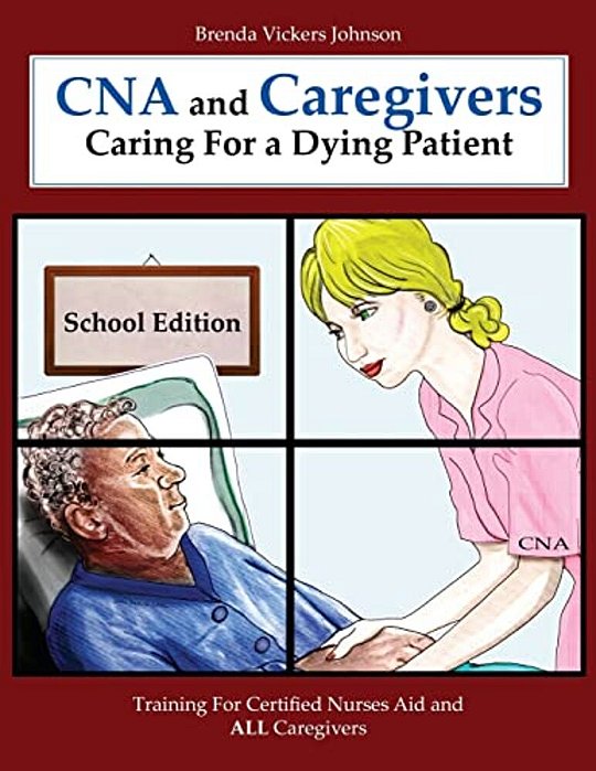 Cna And Caregivers Caring For A Dying Patient-School Edition-..