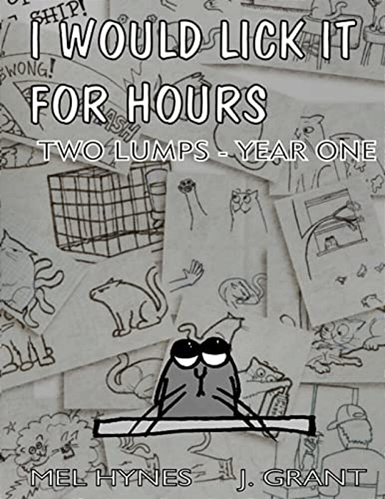 I Would Lick It For Hours: Two Lumps Year One-..