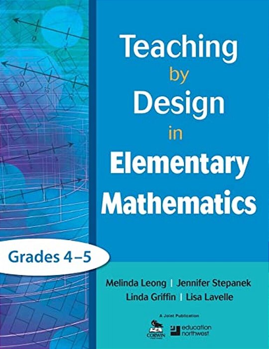 Teaching By Design In Elementary Mathematics, Grades 4-5-..