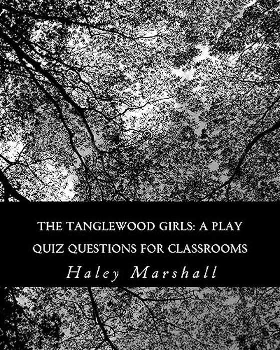 The Tanglewood Girls: A Play: Quiz Questions For Classrooms-..