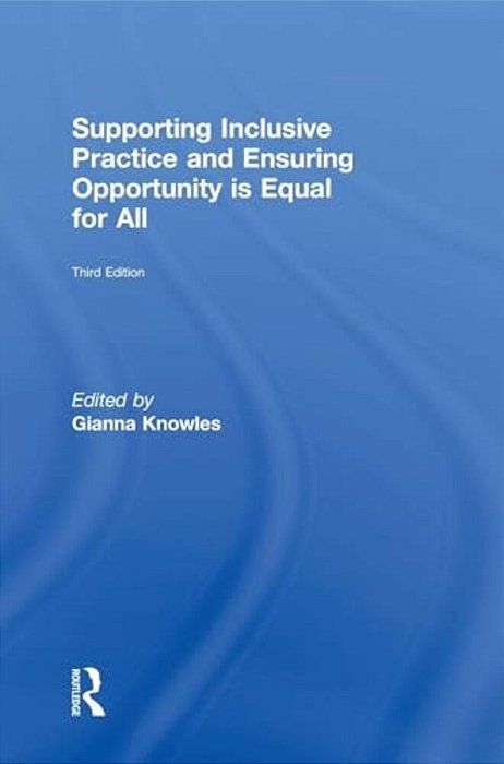 Supporting Inclusive Practice And Ensuring Opportunity Is Equal For All-..