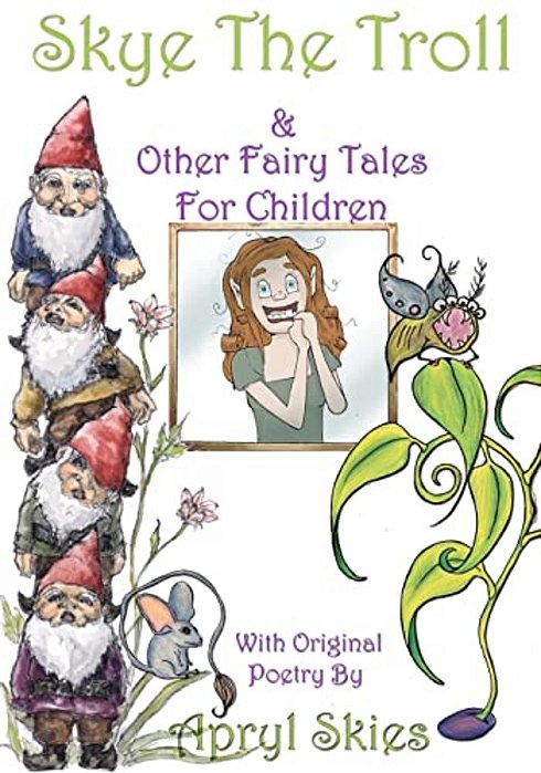 Skye The Troll: & Other Fairy Tales For Children-..