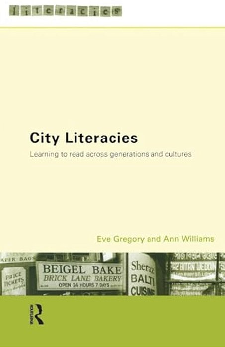City Literacies: Learning To Read Across Generations And Cultures-..