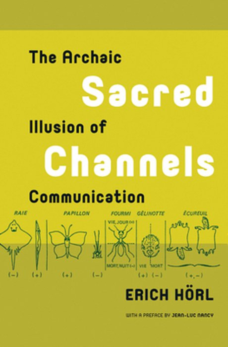 Sacred Channels: The Archaic Illusion Of Communication-..