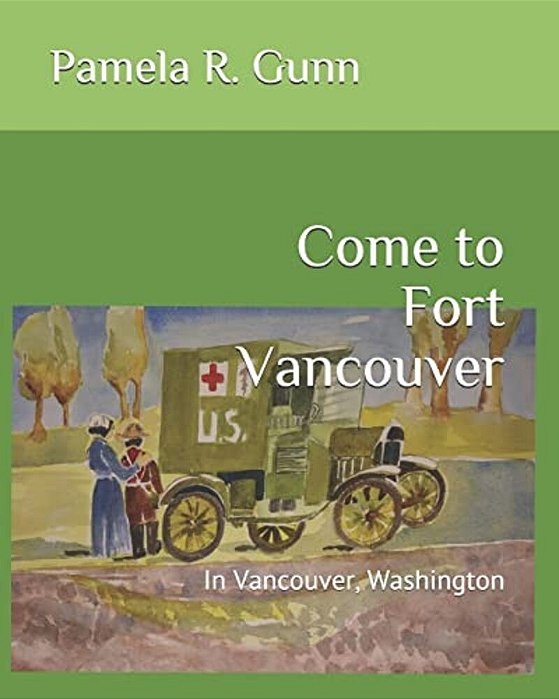 Come To Fort Vancouver: In Vancouver, Washington-..