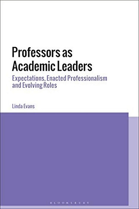 Professors As Academic Leaders: Expectations, Enacted Professionalism And Evolving Roles-..