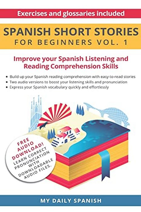 Spanish: Short Stories For Beginners: Improve Your Reading And Listening Skills In Spanish-..
