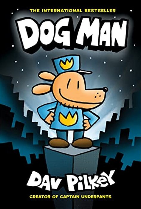 Dog Man: A Graphic Novel (Dog Man #1): From The Creator Of Captain Underpants: Volume 1-..