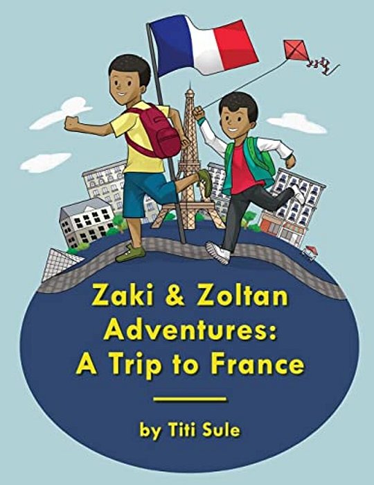 Zaki And Zoltan Adventures: A Trip To France-..