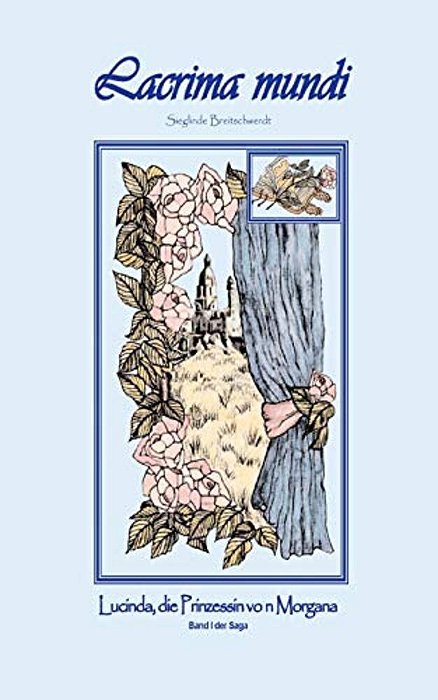 Lacrima Mundi: Lucinda, Die Prinzessin Von Morgana-..