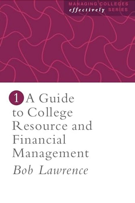 A Guide To College Resource And Financial Management-..