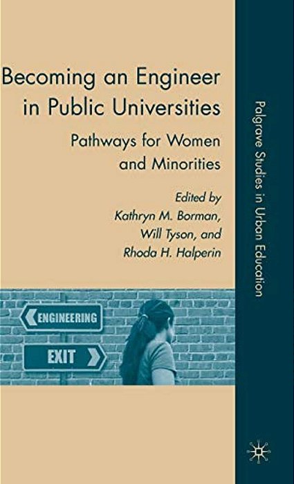 Becoming An Engineer In Public Universities: Pathways For Women And Minorities-..
