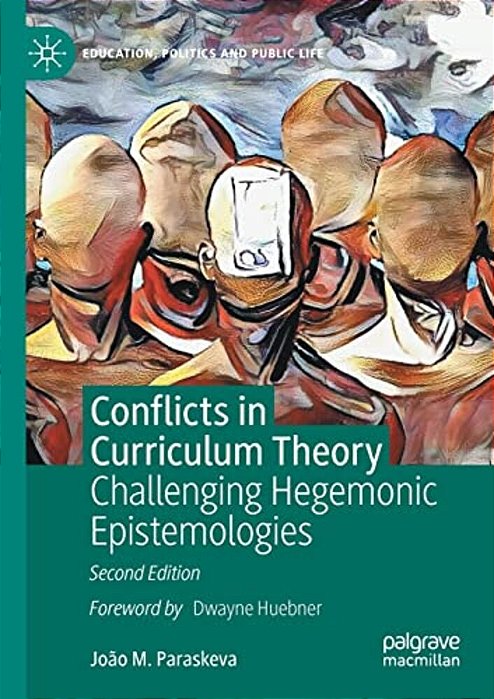Conflicts In Curriculum Theory: Challenging Hegemonic Epistemologies-..