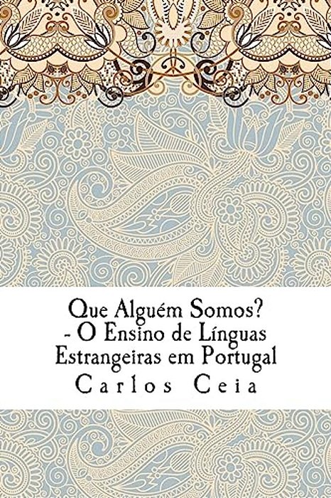 Que Alguém Somos?: O Ensino De Línguas Estrangeiras Em Portugal-..