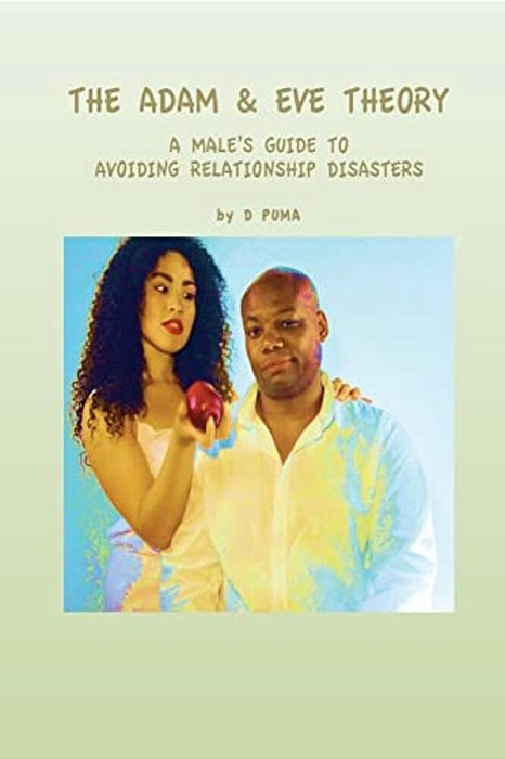 The Adam & Eve Theory: A Male's Guide To Avoiding Relationship Disasters-..