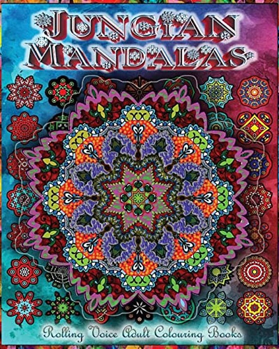 Jungian Mandalas: Reunifying One's Self Through Colouring Mandalas-..