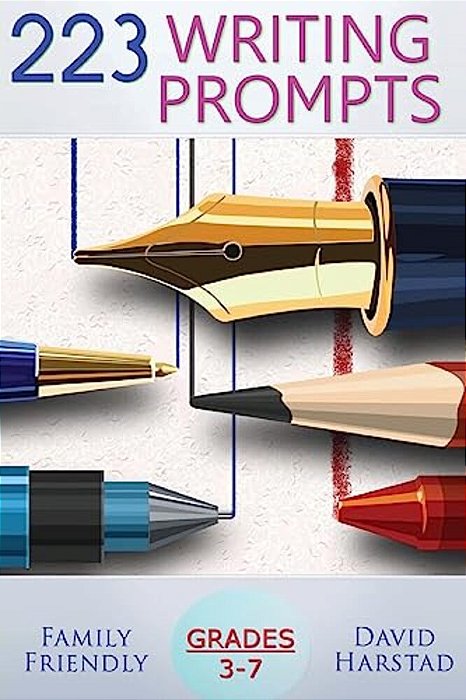 223 Writing Prompts: For Grades 3-7-..