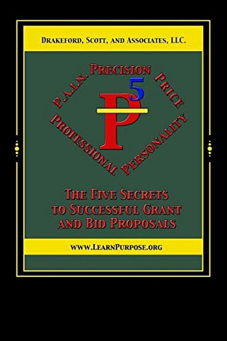 P5: The Five Secrets To Successful Grant And Bid Proposals-..