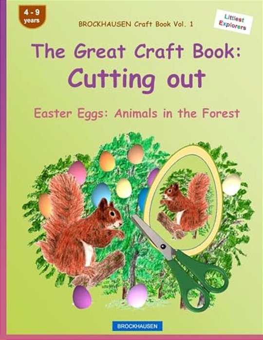 Brockhausen Craft Book Vol. 1 - The Great Craft Book: Cutting Out: Easter Eggs: Animals In The Forest-..