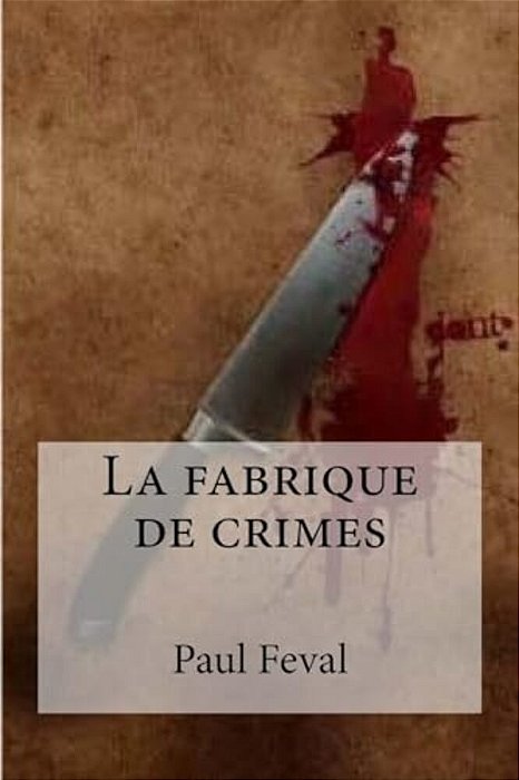 La Fabrique De Crimes-..