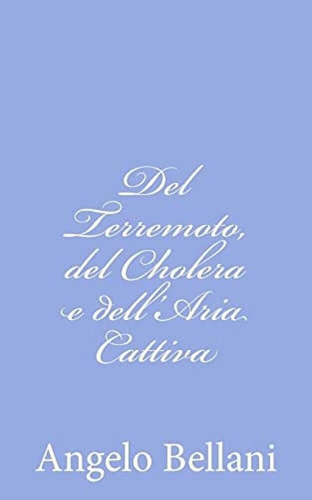 Del Terremoto, Del Cholera E Dell'Aria Cattiva-..