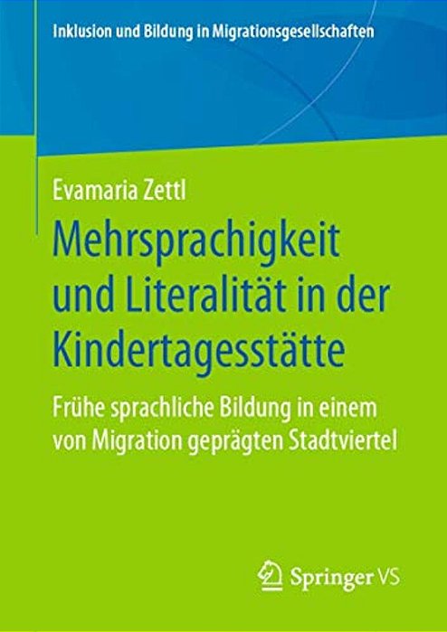 Mehrsprachigkeit Und Literalität In Der Kindertagesstätte: Frühe Sprachliche Bildung In Einem Von Migration Geprägten Stadtviertel-..